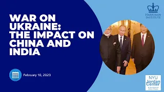 War on Ukraine: The Impact on China and India (2/10/23)