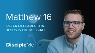 The Gospel Story | Peter Declares Jesus as the Messiah – Matthew 16