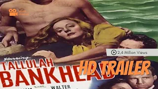 Lifeboat Tallulah Bankhead Special Narrated Bio Movie Trailer Preview Behind The Scenes Colorized