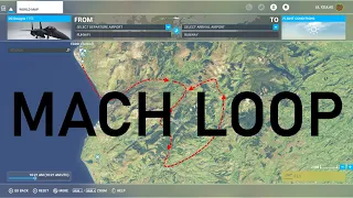 How to fly the Mach Loop in Microsoft flight simulator MAP