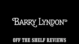 Barry Lyndon Review - Off The Shelf Reviews