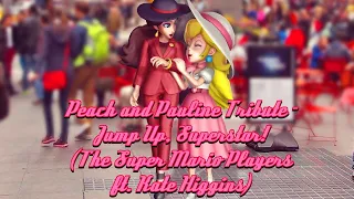 Peach and Pauline Tribute - Jump Up, Superstar! (The Super Mario Players ft. Kate Higgins)