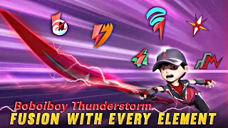 🔥 BoBoiBoy Thunderstorm Fusion With Every Element!!!