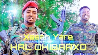 XASAN YARE DHANTO CUSUB HAL DHIBAAXO | new Somali music official vedeo 2022