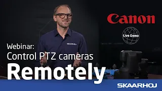 Control PTZ Cameras Remotely | SKAARHOJ at Canon webinar