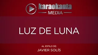 Karaokanta - Javier Solís - Luz de luna