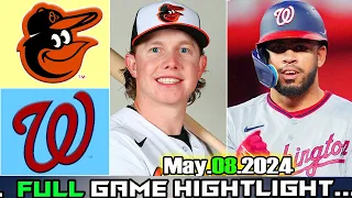 Baltimore Orioles vs Washington Nationals (05/08/24) GAME HIGHLIGHTS | MLB Season 2024