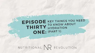 Episode 31: Key Things You Need to Know About Hydration (Part 1)
