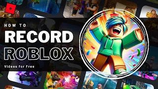 How To Record Roblox Videos for Free & No Lag