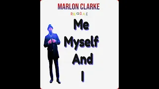 Me myself and I / Marlon Clarke REGGAE