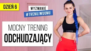 Wyzwanie 30 DNI 🔥 Dzień 6: Trening MOCNO ODCHUDZAJĄCY | Monika Kołakowska