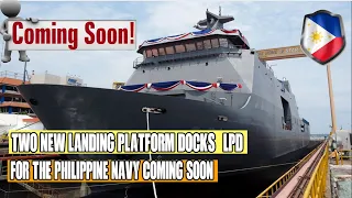 Last update delivery of two new Landing Platform Docks LPD for the Philippine Navy
