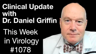 TWiV 1078: Clinical update with Dr. Daniel Griffin