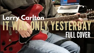 Larry Carlton - It was only yesterday Full cover