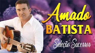 Amado Batista Songs 2024 Hits 2024 ~ Amado Batista Songs ~ Amado Batista Songs Hits