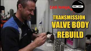 CAR NINJA! Valve Body REBUILD