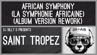Saint Tropez - African Symphony (La Symphonie Africanaine) (Album Version Rework)