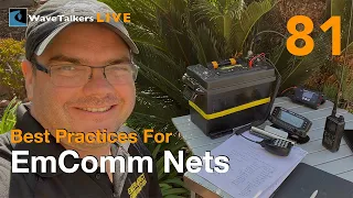 Best Practices forEmComm Nets: WaveTalkers LIVE 81