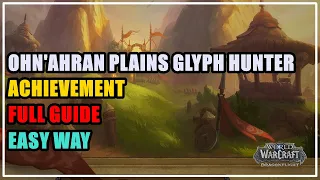 Ohn'ahran Plains Glyph Hunter Achievement Guide WoW