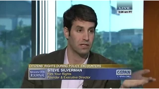 Citizens' Rights During Police Encounters: Steve Silverman on C-SPAN's Washington Journal