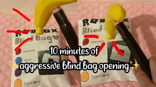 10 minutes of ✨aggressive blind bag opening✨