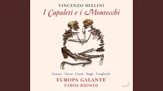 I Capuleti e i Montecchi, Act I: Act I: Tace il fragor (Giulietta) - Giulietta!, Ahime! … chi...