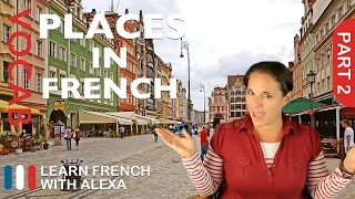 Places in French Part 2 (basic French vocabulary from Learn French With Alexa)