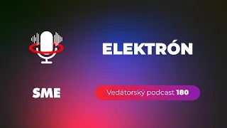 Vedátorský podcast 180 – Elektrón