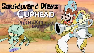 Squidward Plays Cuphead Part 10: WHOA NELLY!