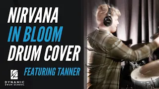 Nirvana | In Bloom Drum Cover | Featuring Tanner | Dynamic Drum School