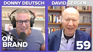 David Gergen: How Great Leaders Are Made | Ep.59 | On Brand with Donny Deutsch