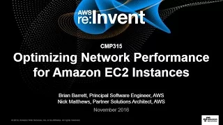 AWS re:Invent 2016: Optimizing Network Performance for Amazon EC2 Instances (CMP315)