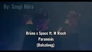 Bruno x Spacc ft. M Ricch - Paranoiás (Dalszöveg)