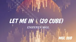 [MGL SUB] ENHYPEN (엔하이픈) - Let Me In (20 CUBE)