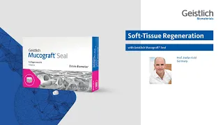 Soft-Tissue Regeneration with Geistlich Mucograft® Seal