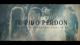 TE PIDO PERDÓN - ERICK CLAROS (VIDEO OFICIAL)