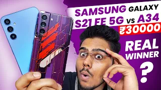 Samsung S21 FE 5G vs Samsung A34 5G|Best Phone under ₹30000, Real Winner?