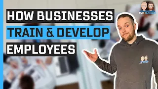 How to Train & Develop Employees