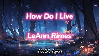 How Do I Live - LeAnn Rimes (Lyrics Video)