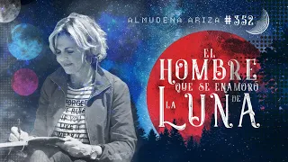 EL HOMBRE LUNA Almudena Ariza  [ENTREVISTA COMPLETA]  #AlmudenaAriza