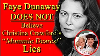 Faye Dunaway Does NOT Believe Joan Crawford's daughter's LIES | "Mommie Dearest"