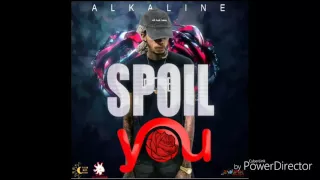 ALKALINE - SPOIL YOU [FULL AUDIO] OCTOBER 2016