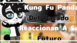 🐼 Kung Fu Panda Del Pasado Reacciona A Su Futuro (original mío) 🐼