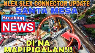 NLEX SLEX CONNECTOR UPDATE SECTION 2 SANTA MESA SEPTEMBER 16,2023