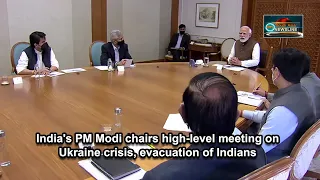 India's PM Modi chairs high-level meeting on Ukraine crisis, evacuation of Indians