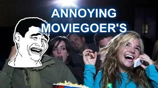 Annoying Movie Goers Rant