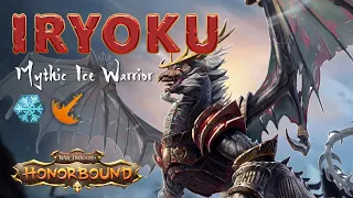 Iryoku Spells (HonorBound, Mythic Ice Warrior)