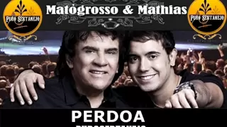 Matogrosso & Mathias - Perdoa