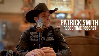 Patrick Smith World Champion - Rodeo Time Podcast 120