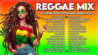 BEST REGGAE MIX 2024 🎵️ REGGAE COLLECTION 2024 ♪ ALL TIME FAVORITE REGGAE SONGS